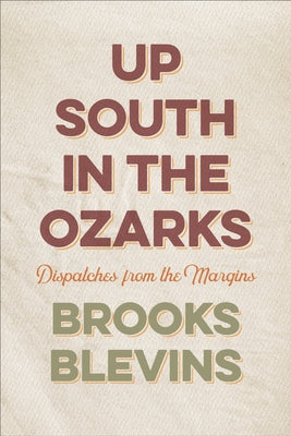 Up South in the Ozarks: Dispatches from the Margins - Hardcover | Diverse Reads