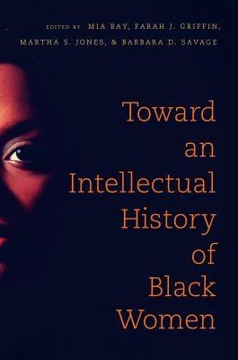 Toward an Intellectual History of Black Women - Paperback |  Diverse Reads