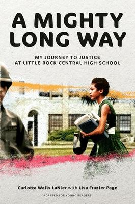 A Mighty Long Way (Adapted for Young Readers): My Journey to Justice at Little Rock Central High School - Hardcover |  Diverse Reads