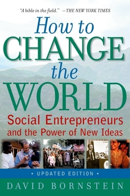 How to Change the World: Social Entrepreneurs and the Power of New Ideas, Updated Edition - Paperback | Diverse Reads