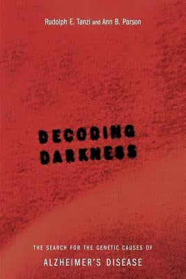 Decoding Darkness: The Search For The Genetic Causes Of Alzheimer's Disease - Paperback | Diverse Reads