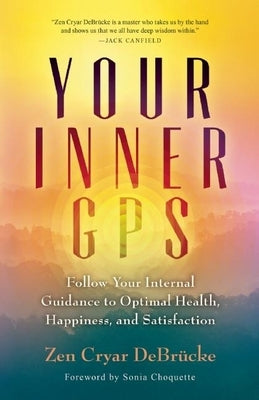 Your Inner GPS: Follow Your Internal Guidance to Optimal Health, Happiness, and Satisfaction - Paperback | Diverse Reads