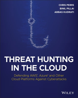 Threat Hunting in the Cloud: Defending AWS, Azure and Other Cloud Platforms Against Cyberattacks - Paperback | Diverse Reads