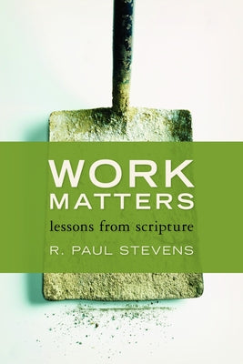 Work Matters: Lessons from Scripture - Paperback | Diverse Reads