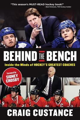 Behind the Bench: Inside the Minds of Hockey's Greatest Coaches - Paperback | Diverse Reads