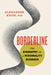 Borderline: The Biography of a Personality Disorder - Hardcover | Diverse Reads