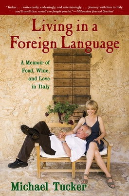 Living in a Foreign Language: A Memoir of Food, Wine, and Love in Italy - Paperback | Diverse Reads