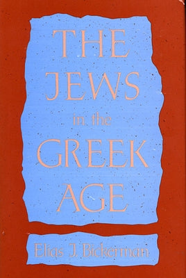 The Jews in the Greek Age / Edition 1 - Paperback | Diverse Reads