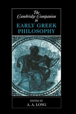 The Cambridge Companion to Early Greek Philosophy - Paperback | Diverse Reads