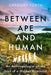Between Ape and Human: An Anthropologist on the Trail of a Hidden Hominoid - Paperback | Diverse Reads