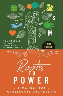 Roots to Power: A Manual for Grassroots Organizing - Hardcover | Diverse Reads