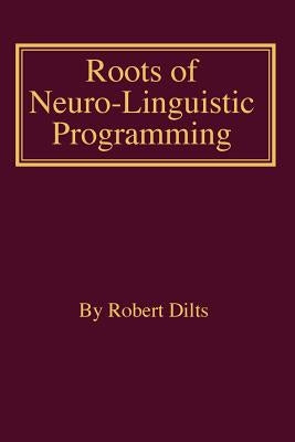 Roots of Neuro-Linguistic Programming - Paperback | Diverse Reads