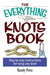 The Everything Knots Book: Step-By-Step Instructions for Tying Any Knot - Paperback | Diverse Reads