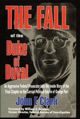The Fall of the Duke of Duval: A Prosecutor's Journal - Paperback | Diverse Reads