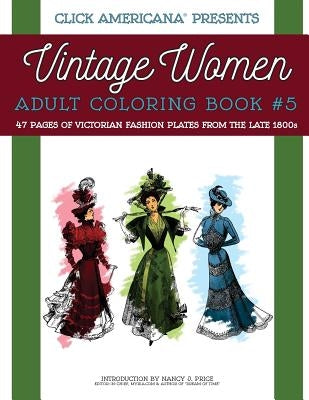 Vintage Women: Adult Coloring Book #5: Victorian Fashion Plates from the Late 1800s - Paperback | Diverse Reads