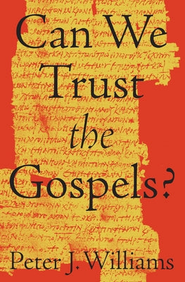 Can We Trust the Gospels? - Paperback | Diverse Reads