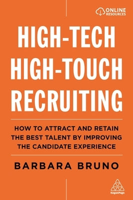 High-Tech High-Touch Recruiting: How to Attract and Retain the Best Talent By Improving the Candidate Experience - Paperback | Diverse Reads