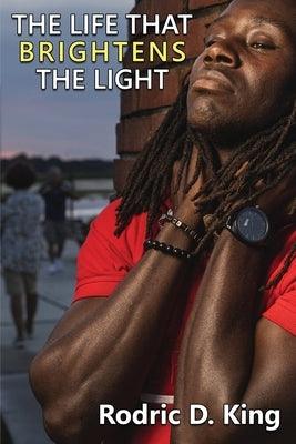 The Life That Brightens the Light - Paperback | Diverse Reads