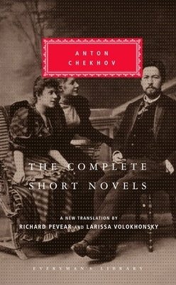 The Complete Short Novels of Anton Chekhov: Introduction by Richard Pevear - Hardcover | Diverse Reads