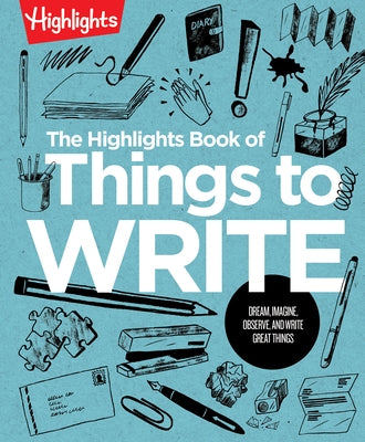 The Highlights Book of Things to Write - Paperback | Diverse Reads