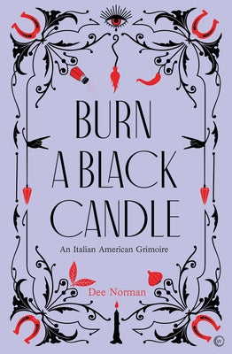 Burn a Black Candle: An Italian American Grimoire - Hardcover | Diverse Reads