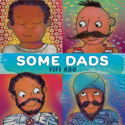 Some Dads - Hardcover | Diverse Reads