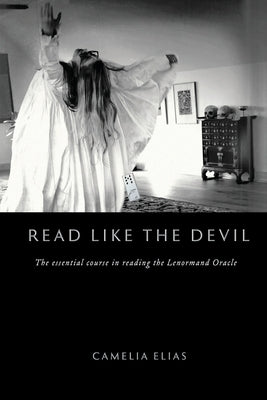 Read Like the Devil: The Essential Course in Reading the Lenormand Oracle - Paperback | Diverse Reads