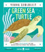 Green Sea Turtle (Young Zoologist): A First Field Guide to the Ocean Reptile from the Tropics - Hardcover | Diverse Reads