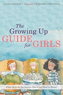 The Growing Up Guide for Girls: What Girls on the Autism Spectrum Need to Know! - Hardcover | Diverse Reads
