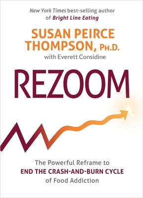 Rezoom: The Powerful Reframe to End the Crash-and-Burn Cycle of Food Addiction - Hardcover | Diverse Reads
