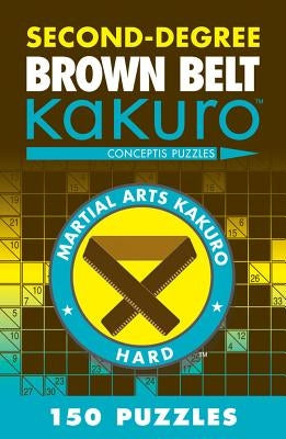 Second-Degree Brown Belt Kakuro - Paperback | Diverse Reads
