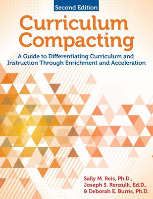 Curriculum Compacting: A Guide to Differentiating Curriculum and Instruction Through Enrichment and Acceleration - Paperback | Diverse Reads