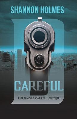 B-Careful: The B-More Careful Prequel - Paperback |  Diverse Reads