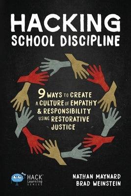 Hacking School Discipline: 9 Ways to Create a Culture of Empathy and Responsibility Using Restorative Justice - Paperback | Diverse Reads