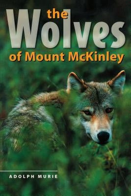 The Wolves of Mount McKinley - Paperback | Diverse Reads