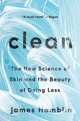 Clean: The New Science of Skin and the Beauty of Doing Less - Paperback | Diverse Reads
