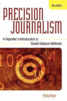 Precision Journalism: A Reporter's Introduction to Social Science Methods / Edition 4 - Paperback | Diverse Reads