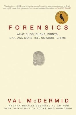 Forensics: What Bugs, Burns, Prints, Dna, and More Tell Us about Crime - Paperback | Diverse Reads