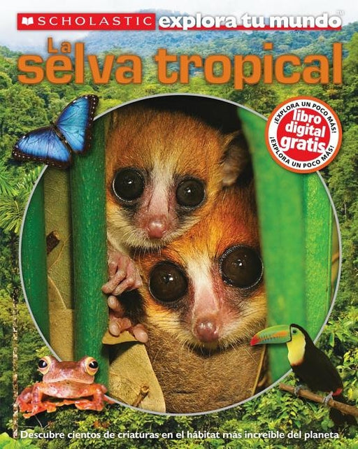 Scholastic explora tu mundo: La selva tropical: (Spanish language edition of Scholastic Discover More: Rainforests) - Hardcover | Diverse Reads