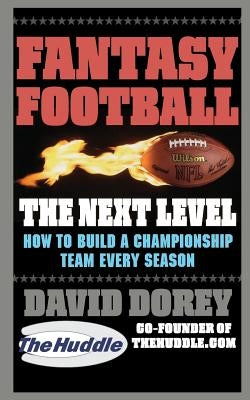 Fantasy Football The Next Level: How to Build a Championship Team Every Season - Paperback | Diverse Reads
