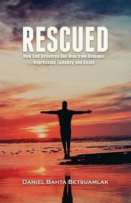 Rescued: How God Delivered One Man from Demonic Depression, Epilepsy, and Death - Paperback | Diverse Reads