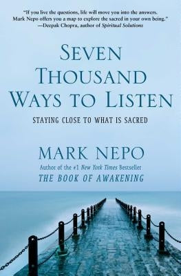 Seven Thousand Ways to Listen: Staying Close to What Is Sacred - Paperback | Diverse Reads