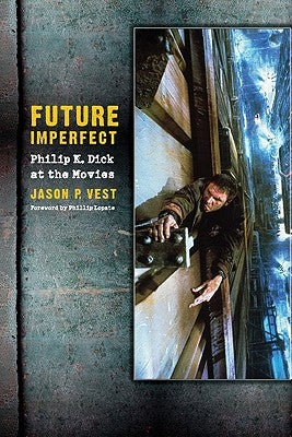 Future Imperfect: Philip K. Dick at the Movies - Paperback | Diverse Reads