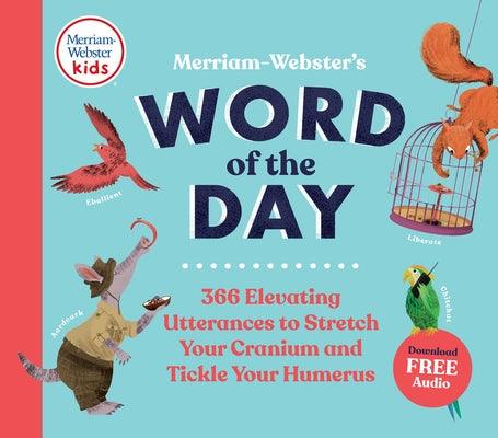 Merriam-Webster's Word of the Day: 366 Elevating Utterances to Stretch Your Cranium and Tickle Your Humerus - Hardcover | Diverse Reads