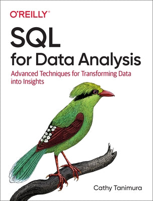 SQL for Data Analysis: Advanced Techniques for Transforming Data into Insights - Paperback | Diverse Reads