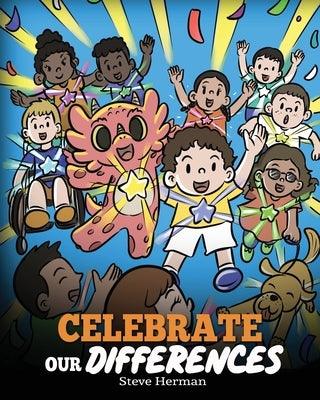 Celebrate Our Differences: A Story About Different Abilities, Special Needs, and Inclusion - Paperback | Diverse Reads