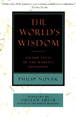 The World's Wisdom: Sacred Texts of the World's Religions - Paperback | Diverse Reads