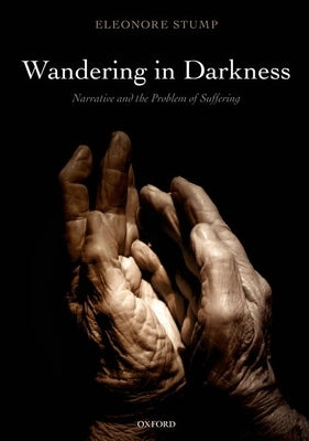 Wandering in Darkness: Narrative and the Problem of Suffering - Paperback | Diverse Reads