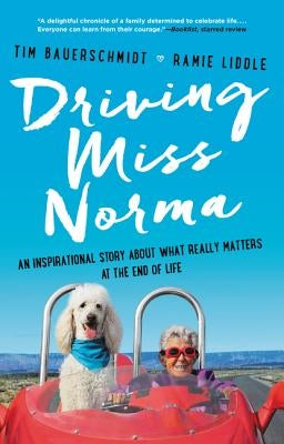 Driving Miss Norma: An Inspirational Story About What Really Matters at the End of Life - Paperback | Diverse Reads