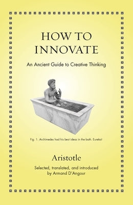 How to Innovate: An Ancient Guide to Creative Thinking - Hardcover | Diverse Reads